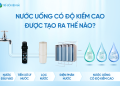 Nước có độ kiềm cao là gì? Có cân bằng được môi trường aixt trong cơ thể?